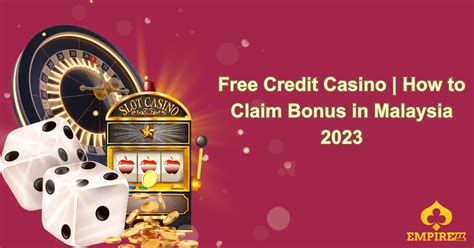 free credit casino malaysia.